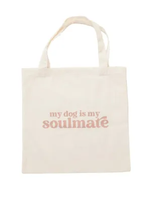 My Dog is My Soulmate Canvas Tote Bag